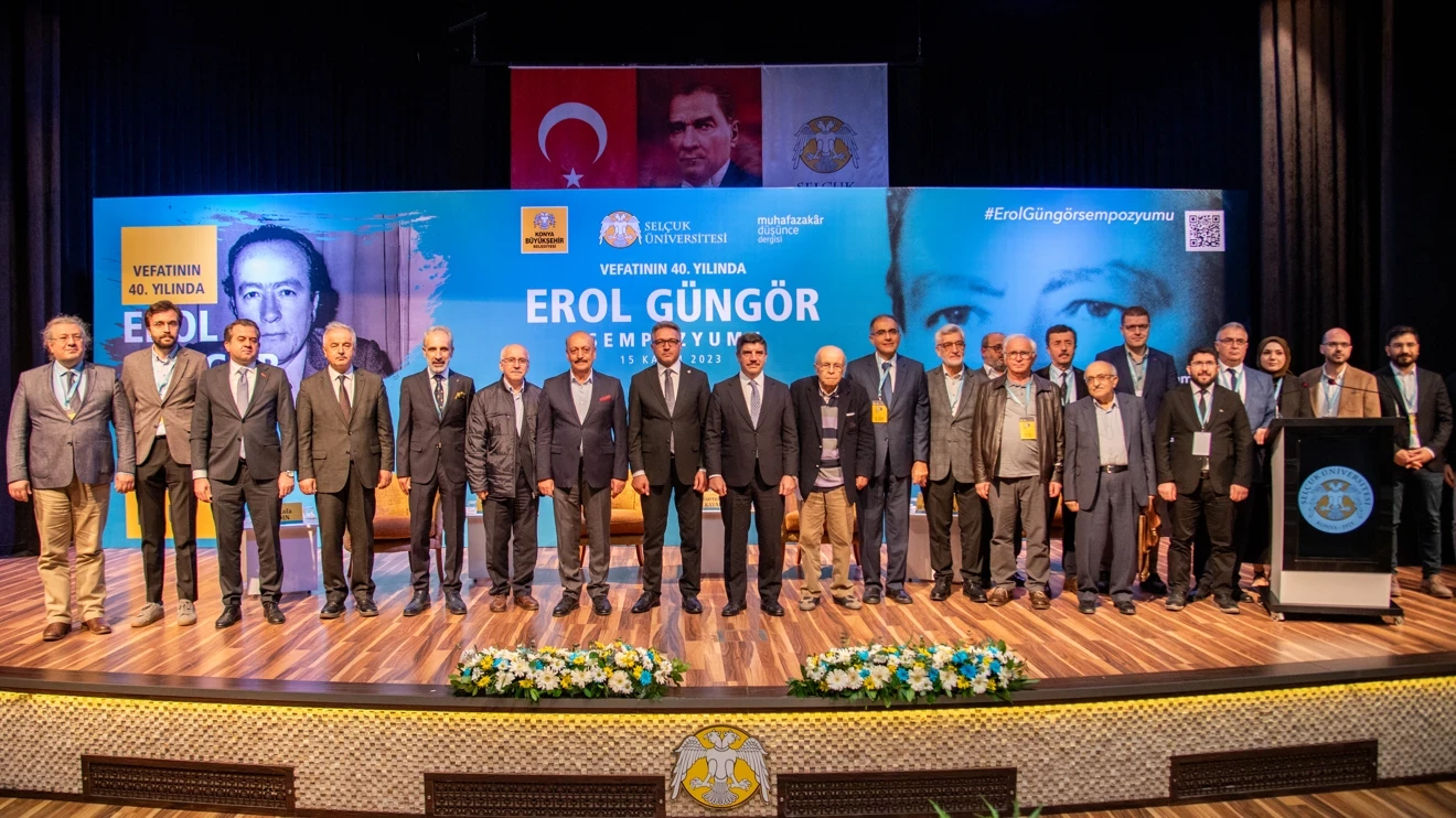 Erol Güngör Symposium on the 40th Anniversary of His Death' was held at Selçuk University